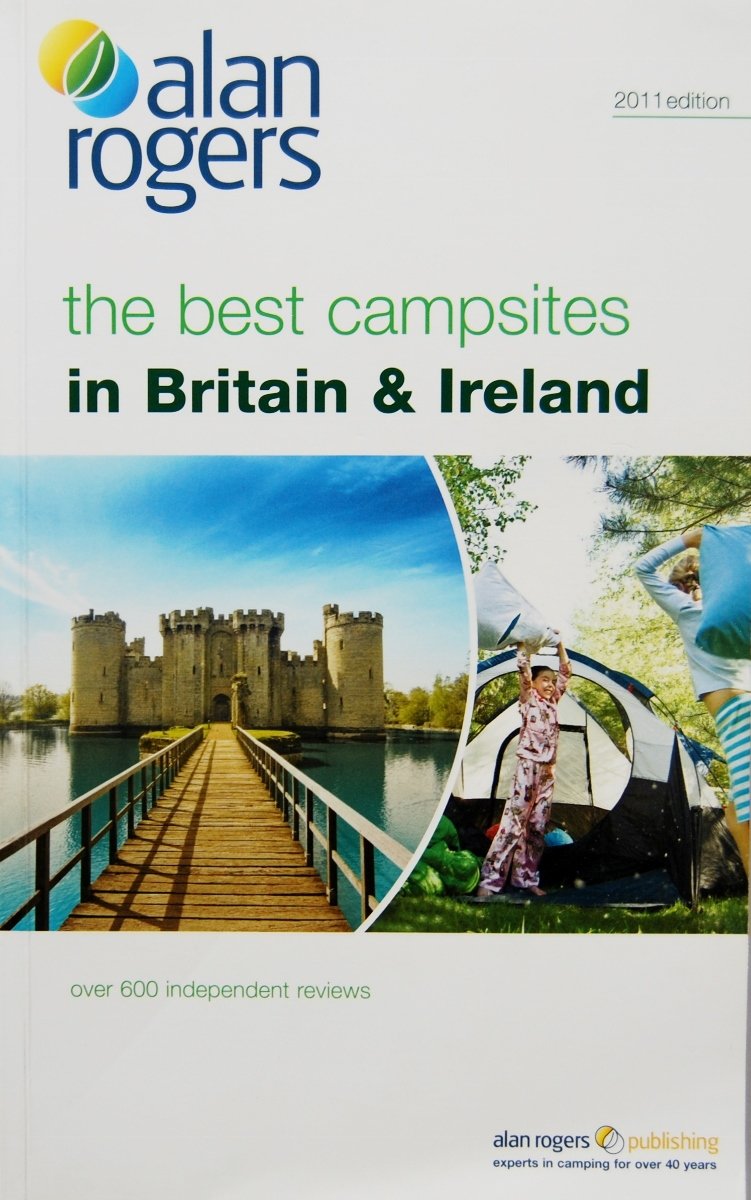 The best campsites in Britain & Ireland 2011 (Alan Rogers the Best Campsites in Britain & Ireland) Leisure, Home & Garden