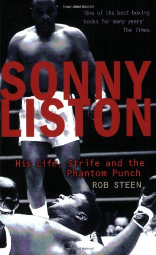 Sonny Liston: His Life, Strife and the Phantom Punch Sports