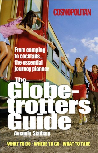 Globetrotter's Guide: From Cocktails to Camping... The Essential Journey Planner Leisure, Home & Garden