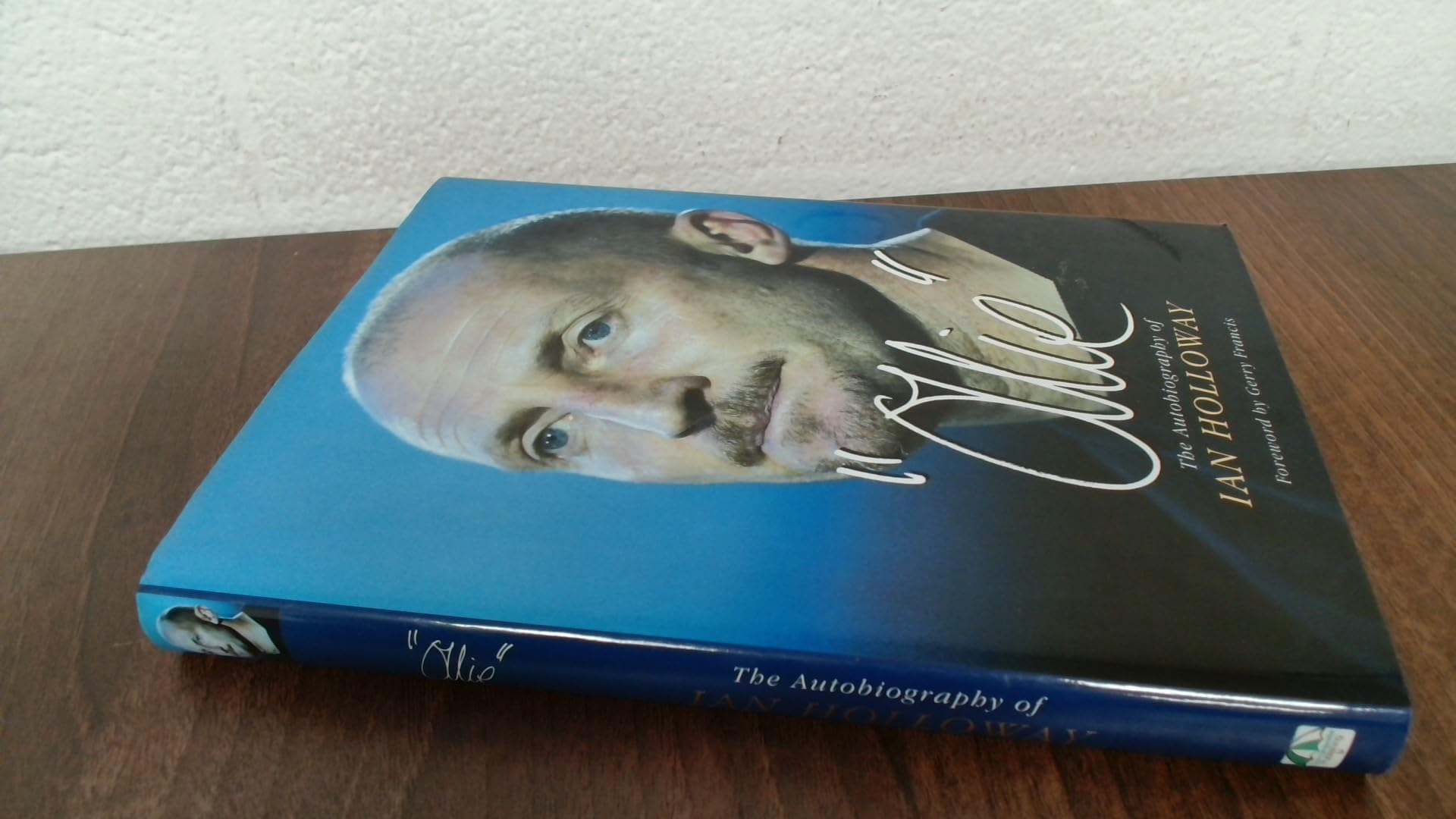 Ollie, The Autobiography Of Ian Holoway: The Autobiography of Ian Holloway Leisure & Fun