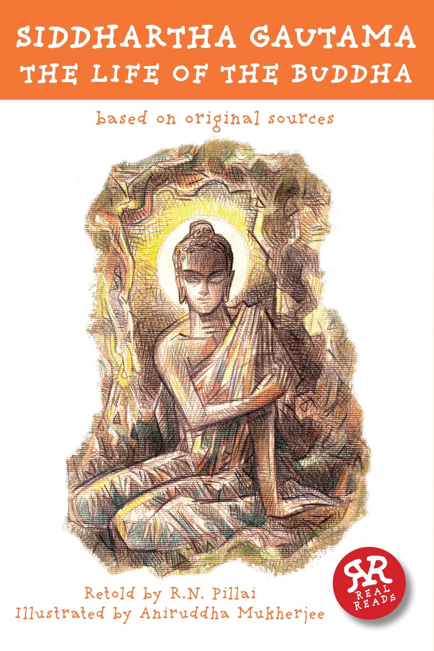 Siddhartha Gautama: Life of The Buddha, The: Based on Original Sources (Real Reads) Non-fiction