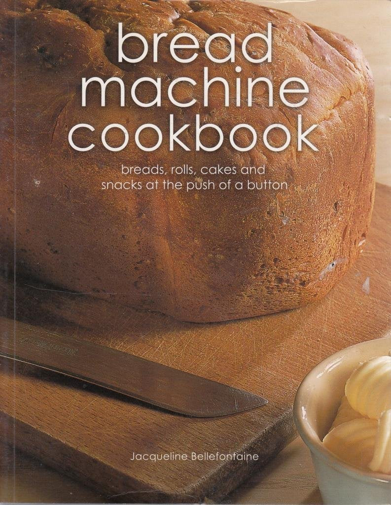 Bread Machine Cookbook by Jacqueline Bellefontaine book