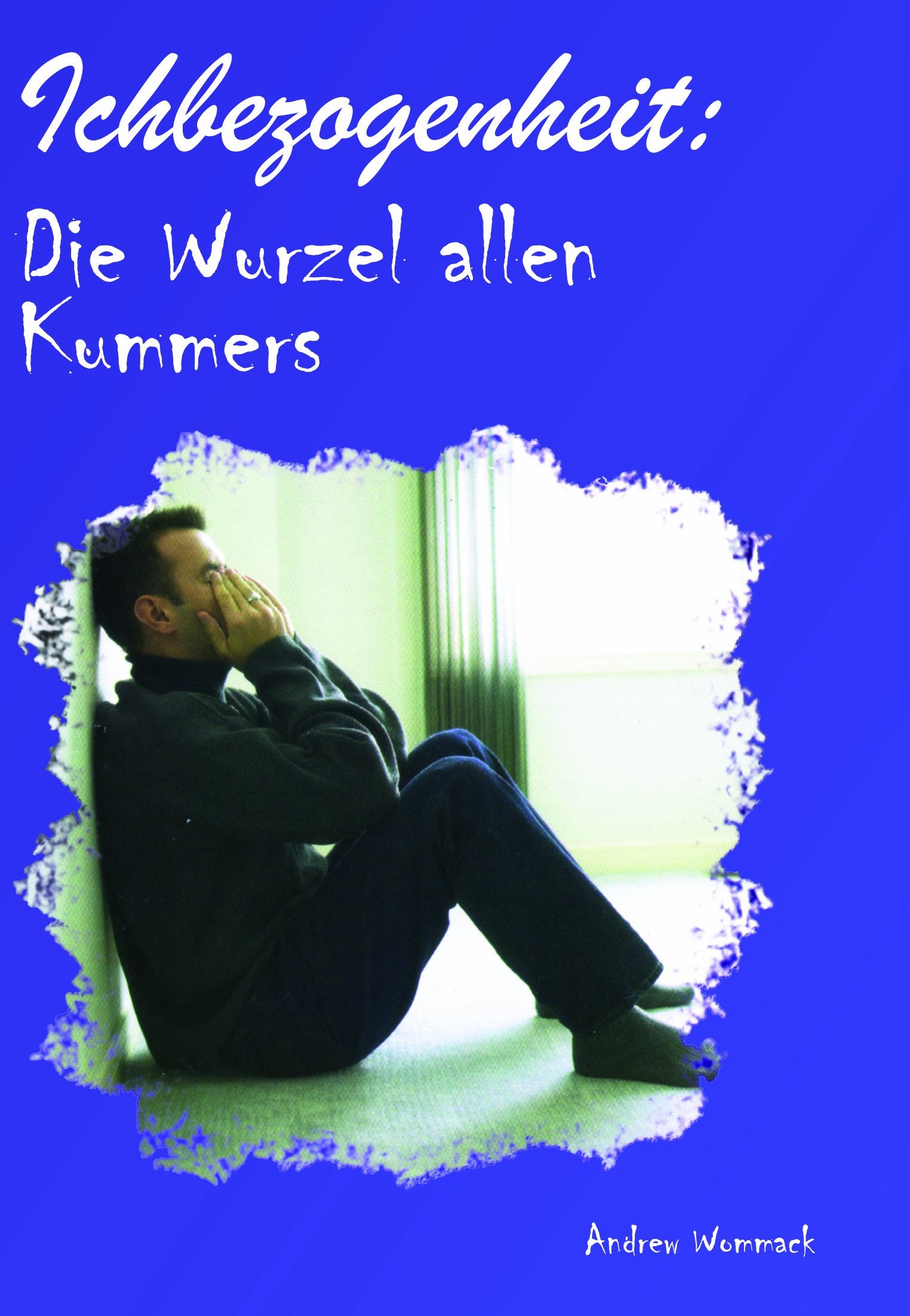 Ich Bezogenheit - Die Wurzel Allen Kummers / Self-centredness - the Root of All Grief Religion & Esotericism