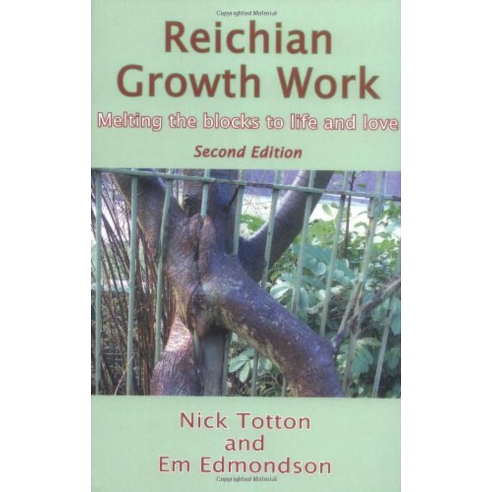 Reichian Growth Work: Melting the Blocks to Life and Love Health, Nutrition & Fitness
