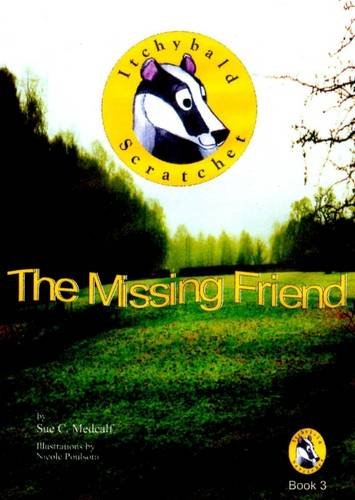 Itchybald Scratchet - The Missing Friend book