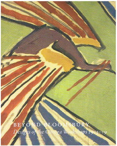 Beyond Bloomsbury: Bloomsbury and the Omega Workshops, 1913-19 Film, Art & Culture