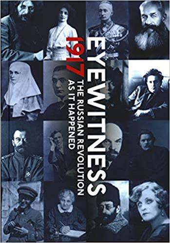 1917 Year that Changed the World The Russian Revolution through Eyewitness Accounts Arts & Music
