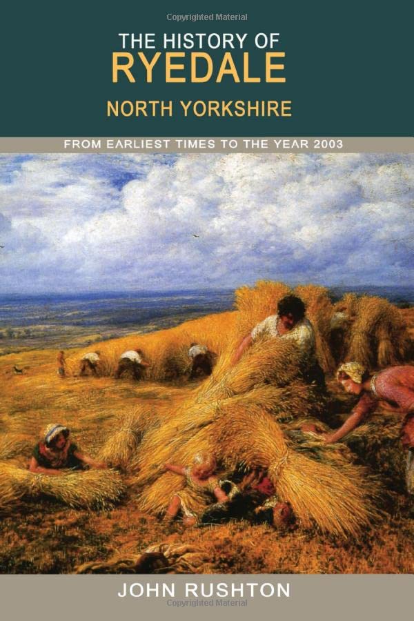 The History of Ryedale: From Earliest Times to the Year 2003 Politics & History