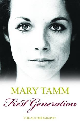 First Generation: The Autobiography of Mary Tamm Art & Literature