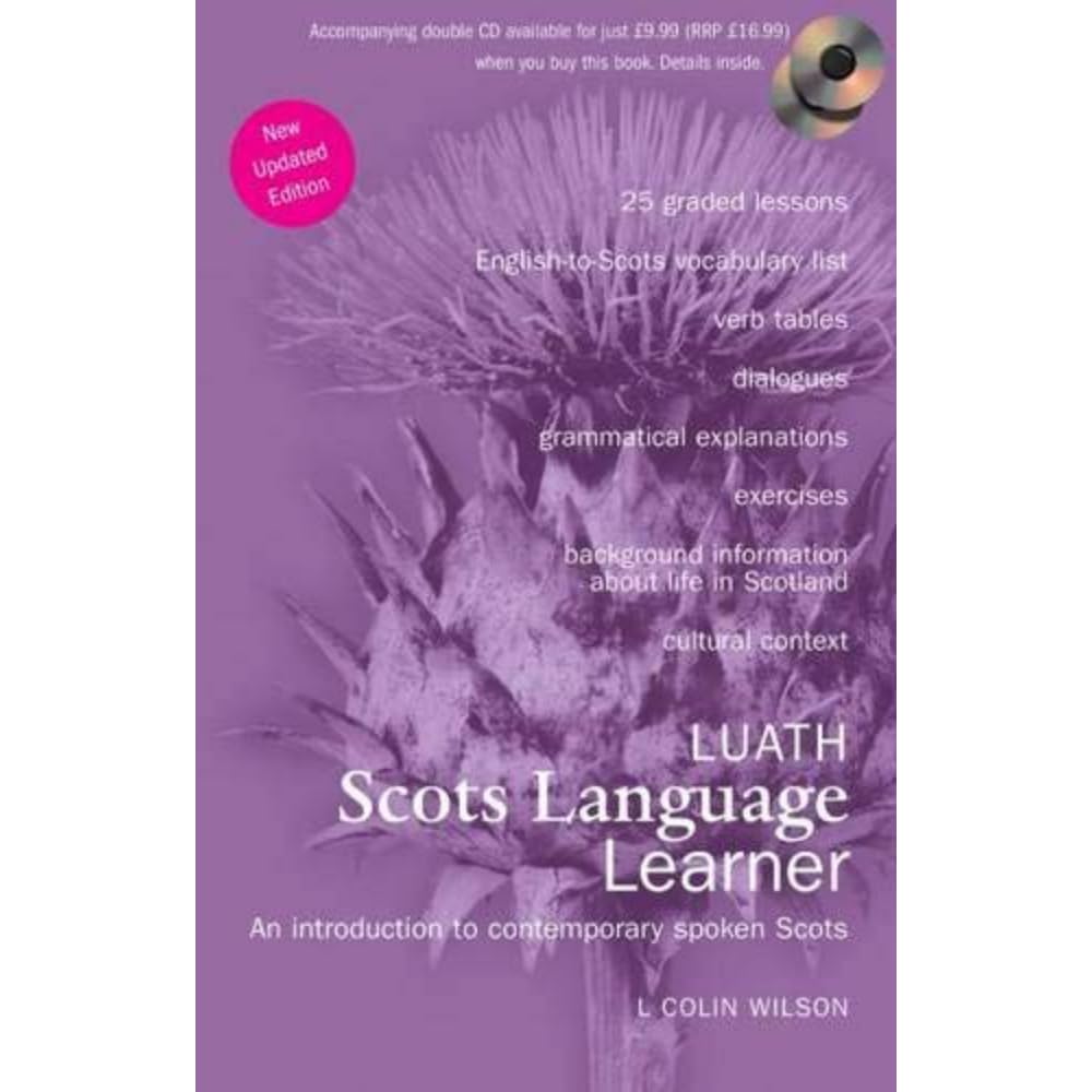 Luath Scots Language Learner: A Introduction to Contemporary Spoken Scots: An Introduction to Contemporary Spoken Scots Social Sciences