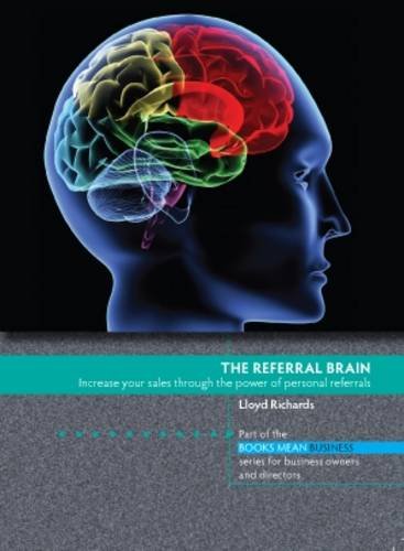 The Referral Brain: Increase Your Sales Through The Power of Personal Referrals (Books Mean Business) Business, Finance & Career