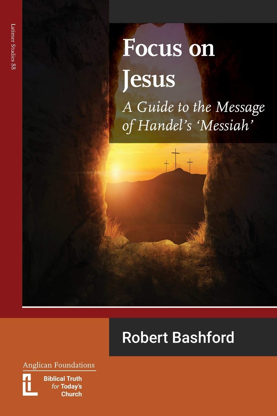 Focus on Jesus: A Guide to the Message of Handel's Messiah (Latimer Studies, Band 88) Contemporary literature