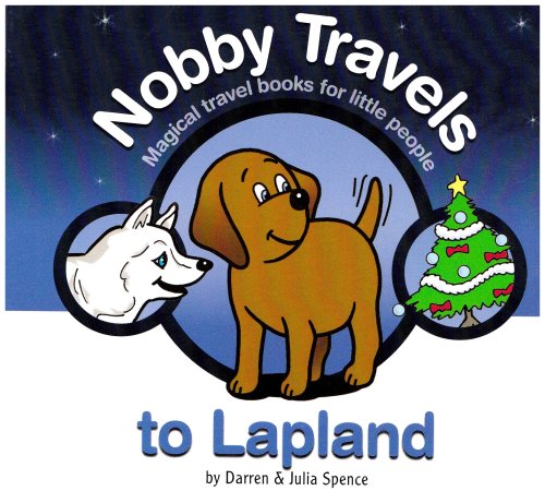 Nobby Travels to Lapland: Magical Travel Books for Little People Travel