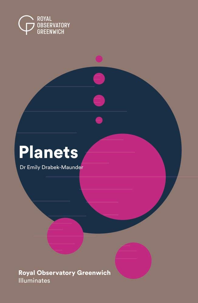 Planets: Royal Observatory Greenwich Illuminates (Royal Observatory Greenwich Illuminates Series, Band 2) Natural Sciences