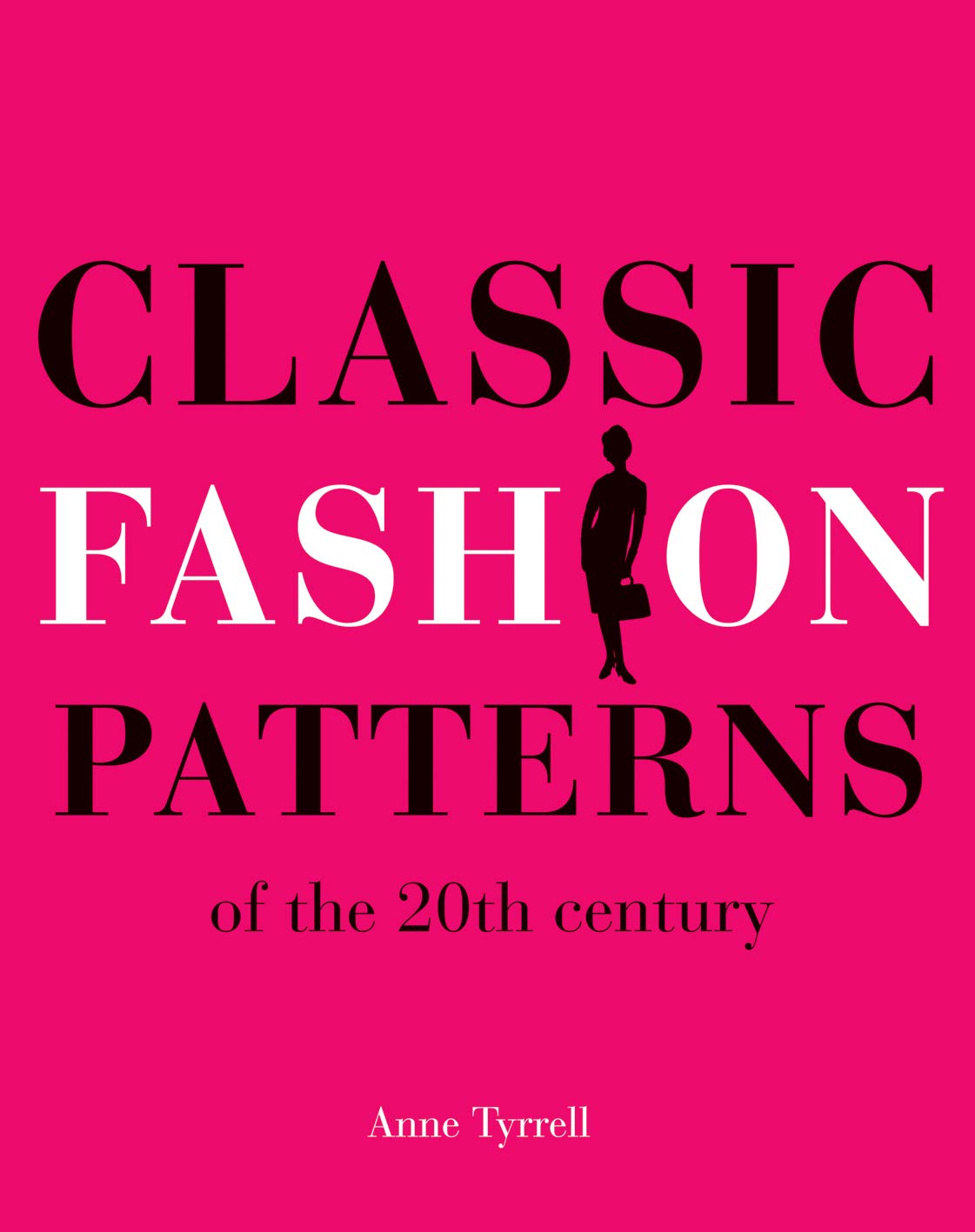Classic Fashion Patterns of the 20th century: Make your own vintage clothing Film, Art & Culture