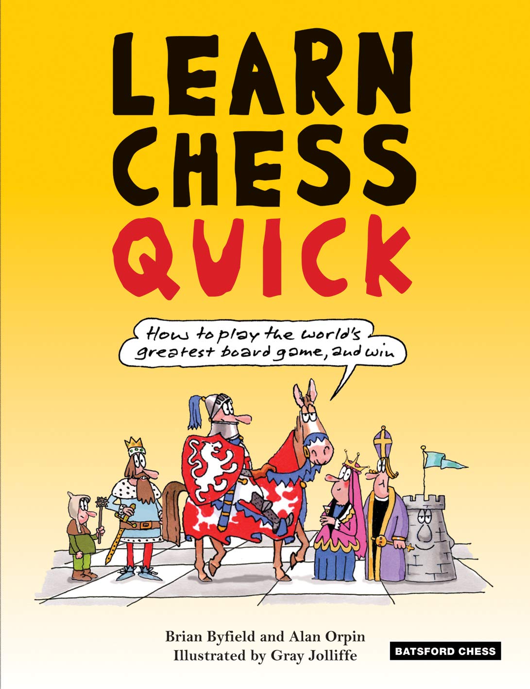 Learn Chess Quick: How to Play the World's Greatest Board Game, And Win Leisure & Fun