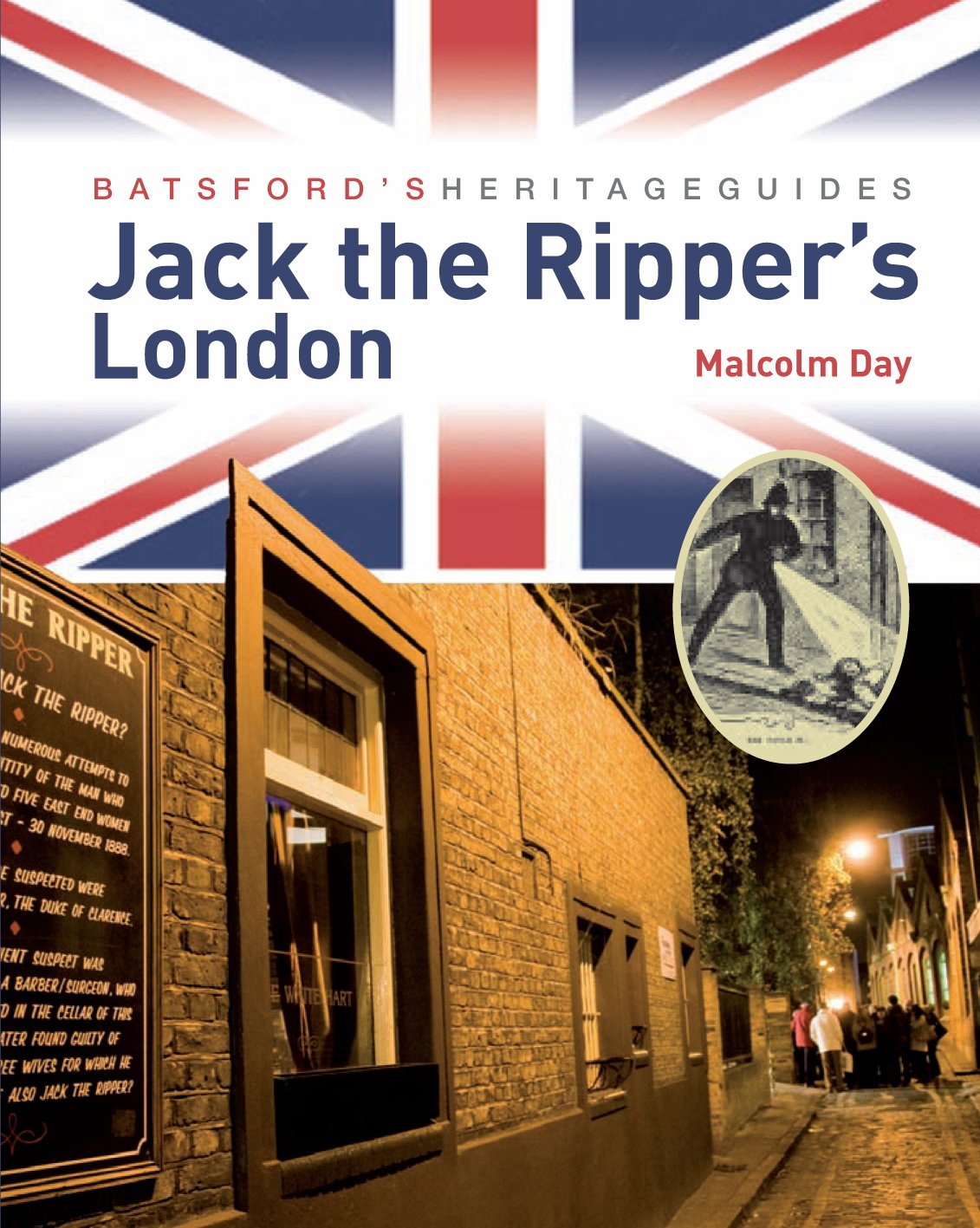 Batsford's Heritage Guides: Jack the Ripper's London Leisure, Home & Garden