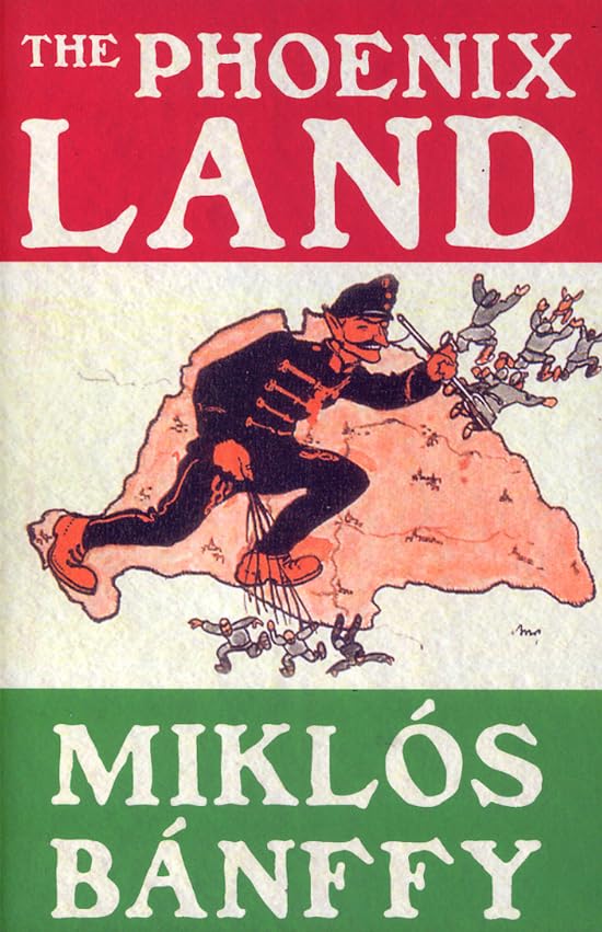 The Phoenix Land: The Memoirs of Count Miklos Banffy Art & Literature