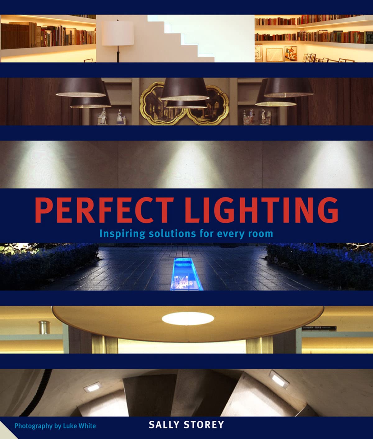 Perfect Lighting: New Tools and Techniques for Every Room in the Home: New Tools & Techniques for Every Room in the Home Hobbies & Crafts