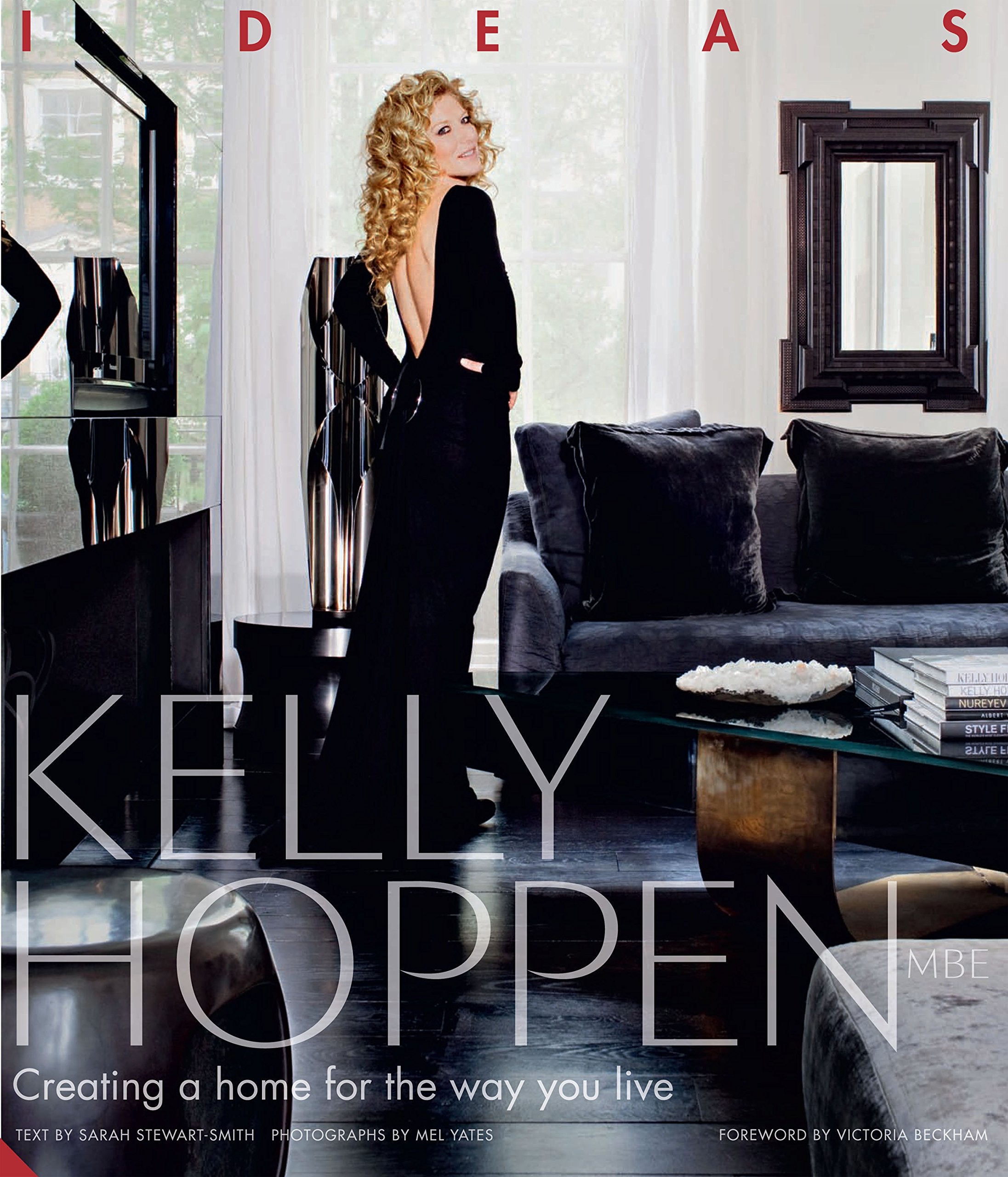 Kelly Hoppen: Ideas: Creating a home for the way you live Film, Art & Culture