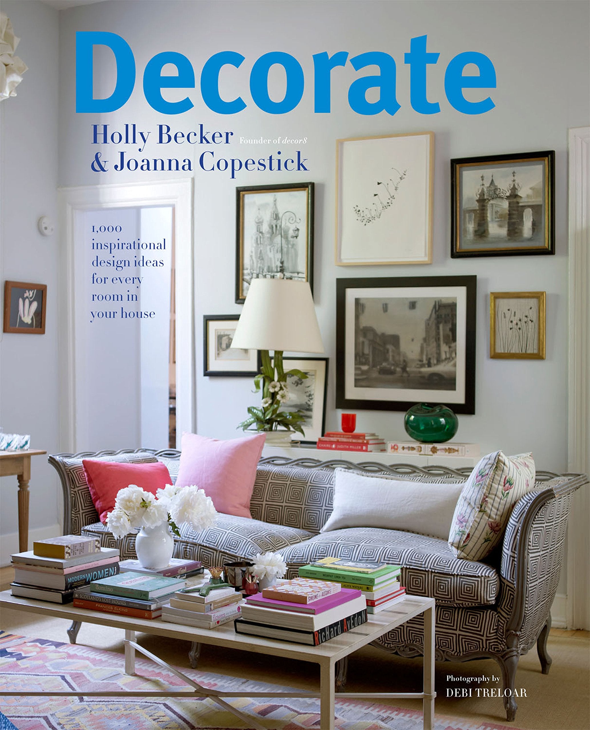 Decorate: 1000 Professional Design Ideas for Every Room in the House Hobbies & Crafts