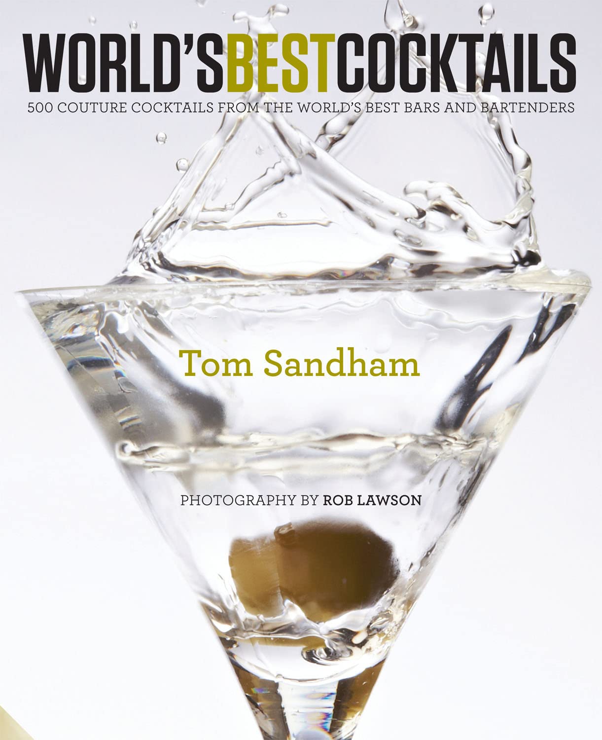 World's Best Cocktails: 500 Couture Cocktails from the World's Best Bars and Bartenders book