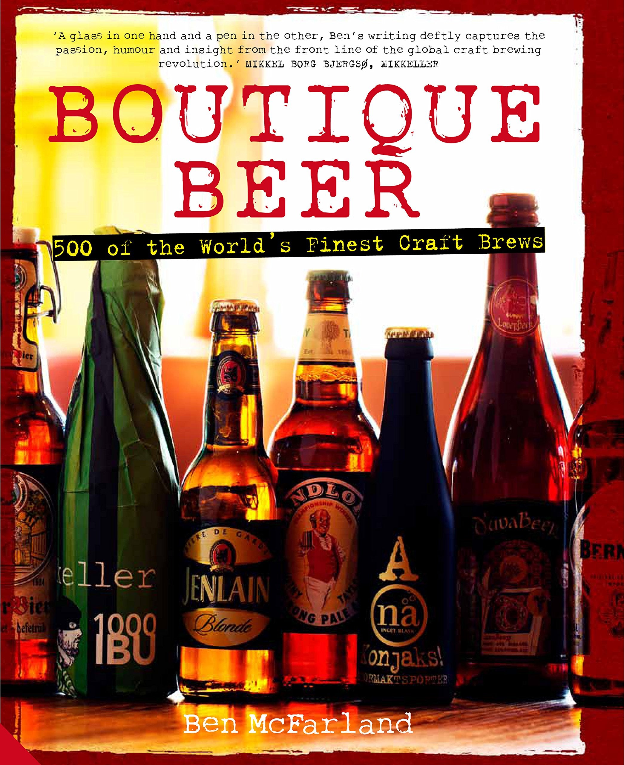 Boutique Beer: 500 of the World's Finest Craft Brews Leisure, Home & Garden
