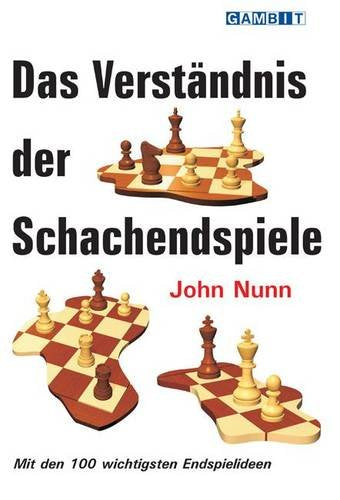 Das Verständnis der Schachendspiele: Mit den 100 wichtigsten Endspielideen Leisure & Fun