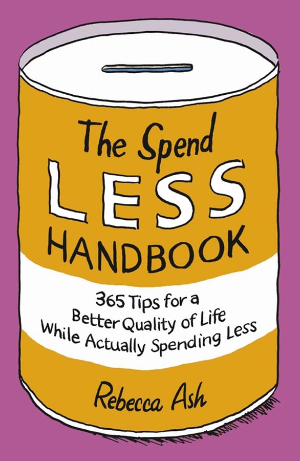 The Spend Less Handbook Business, Finance & Career