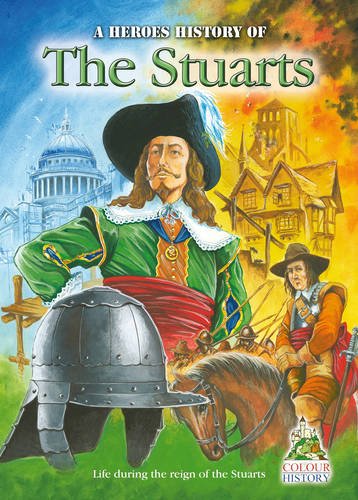 The Stuarts: A Heroes History of Non-fiction