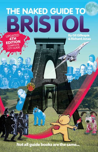 The Naked Guide to Bristol: Not All Guide Books Are The Same Leisure, Home & Garden