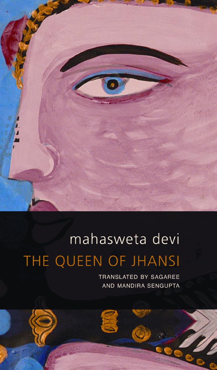 The Queen of Jhansi (Seagull World Literature) Historical Fiction