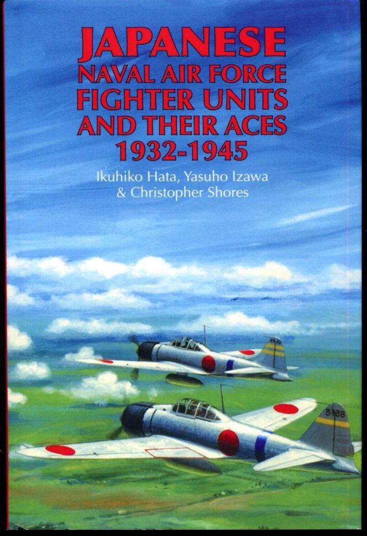 Japanese Naval Air Force Fighter Units And Their Aces, 1932-1945 Social Sciences