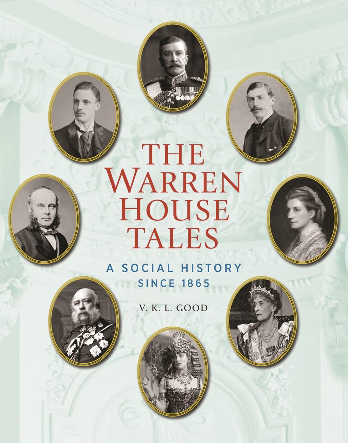 The Warren House Tales: A Social History Since 1863 Architecture