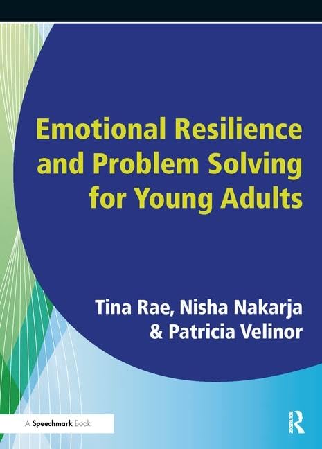 Emotional Resilience and Problem Solving for Young People: Promote the Mental Health and Wellbeing of Young People Education & Training