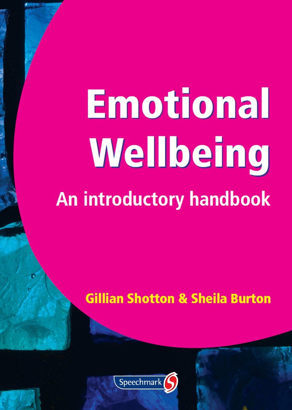 Emotional Wellbeing: An Introductory Handbook Education & Training