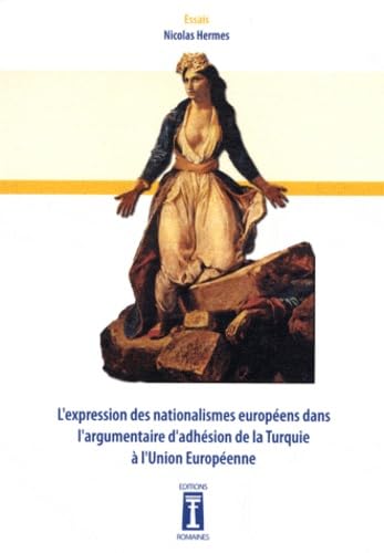 L'expression des nationalismes européens dans l'argumentaire d'adhésion de la Turquie à l'Union européenne book