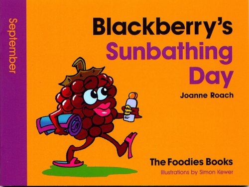 Blackberry's Sunbathing Day - September (The Foodies Books) Books
