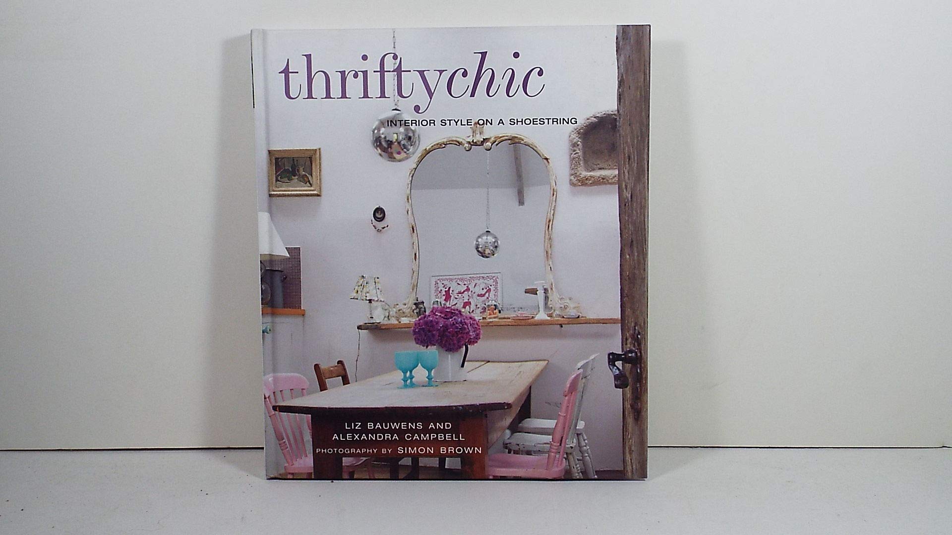 Thrifty Chic: Interior Style on a Shoestring Architecture