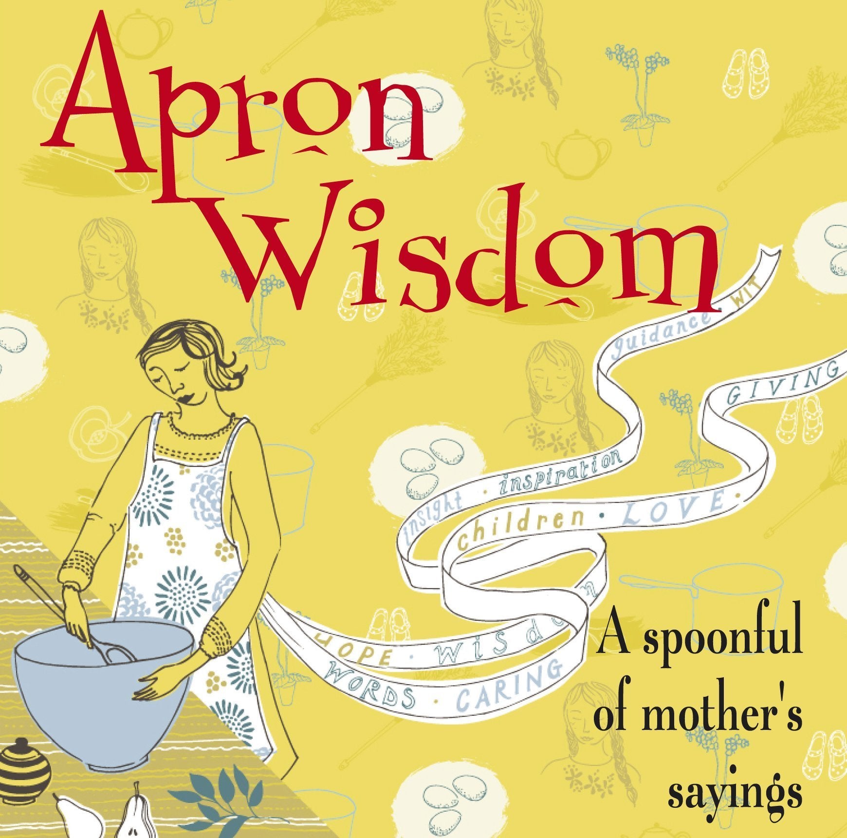 Apron Wisdom: A Spoonful of Mother's Sayings book