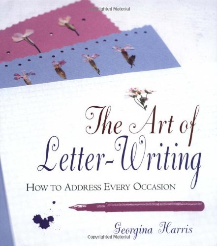 The Art of Letter-Writing: How to Address Every Occasion Media & Communication