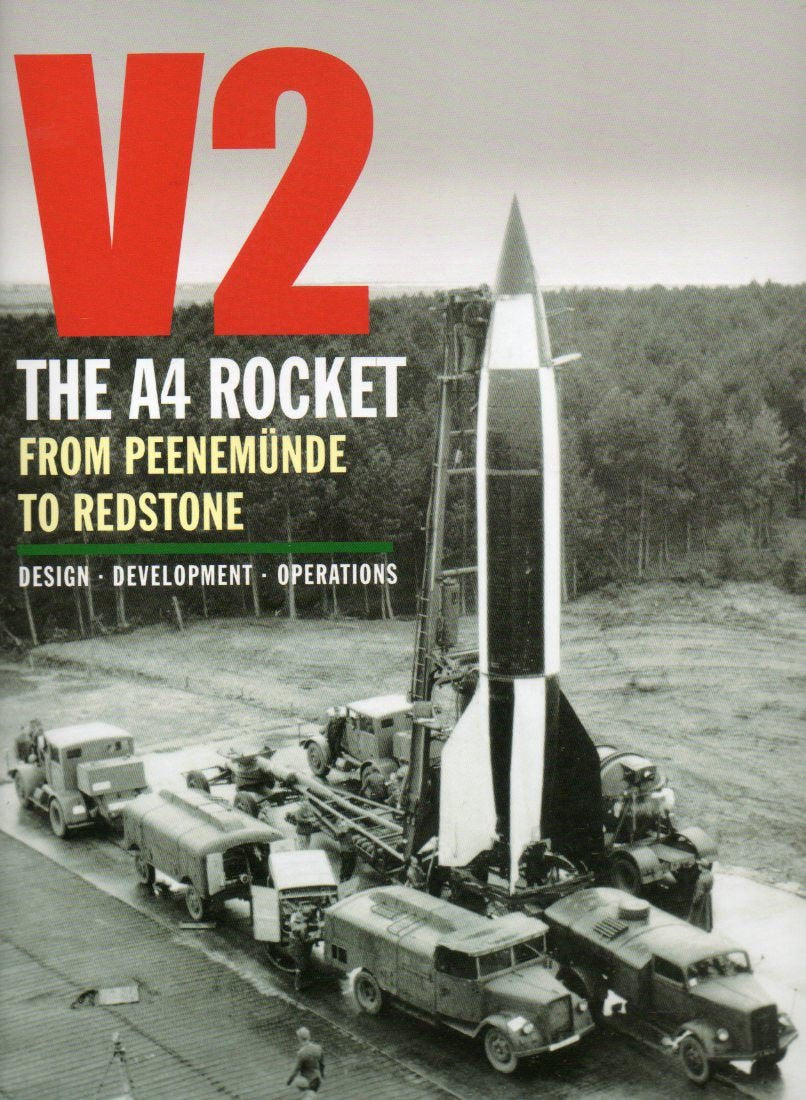 V2: The A4 Rocket from Peenemunde to Redstone: The A4 Rocket from Peenemünde to Redstone Business & Technology
