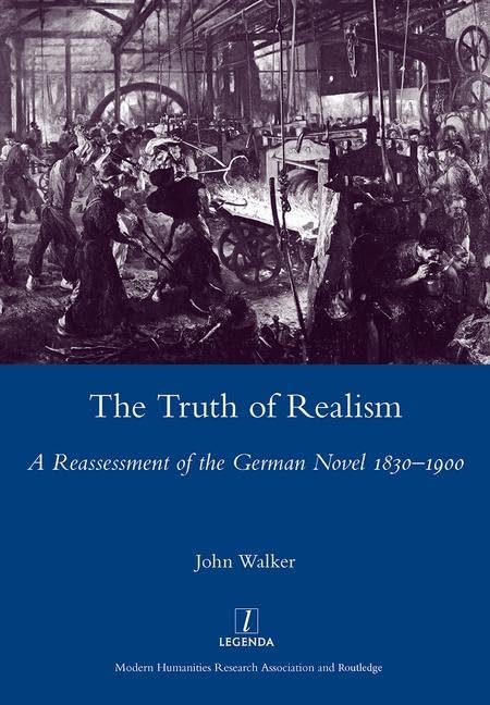 The Truth of Realism: A Reassessment of the German Novel 1830-1900 book