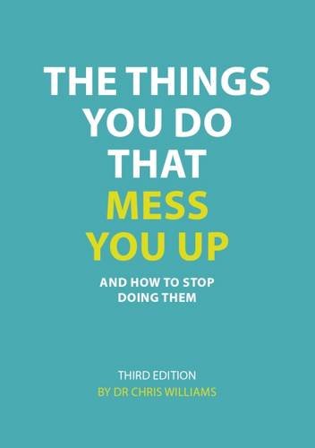 The Things You Do That Mess You Up: And How to Stop Doing Them Health, Nutrition & Fitness