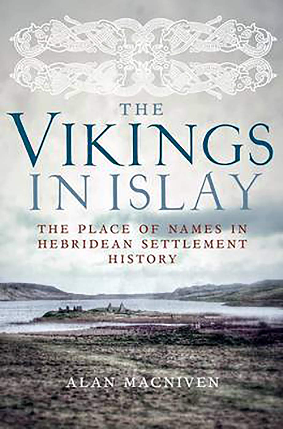 The Vikings in Islay: The Place of Names in Hebridean Settlement History Social Sciences