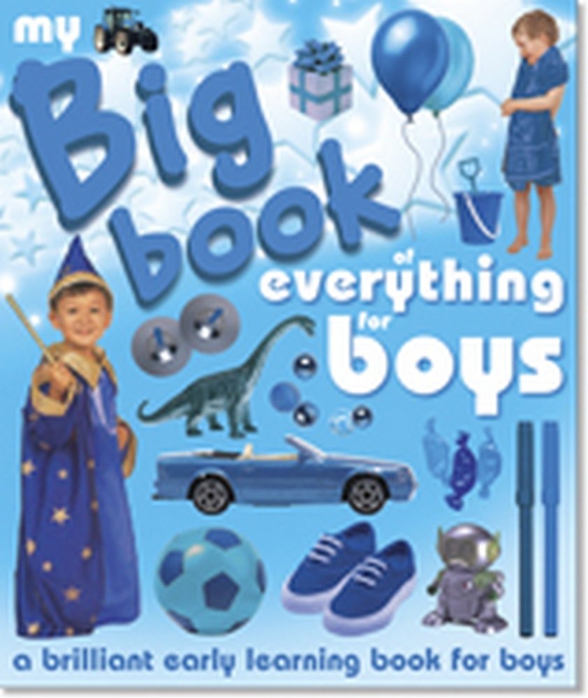 The Big Book of Everything for Boys: A Brilliant Early Learning Book for Boys book