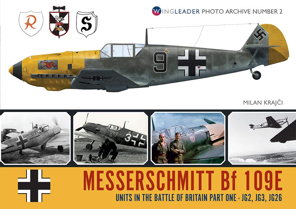 Messerschmitt Bf109e Units in the Battle of Britain JG2 JG3 JG26 (Wing Leader Photo Archive, Band 2) Politics & History