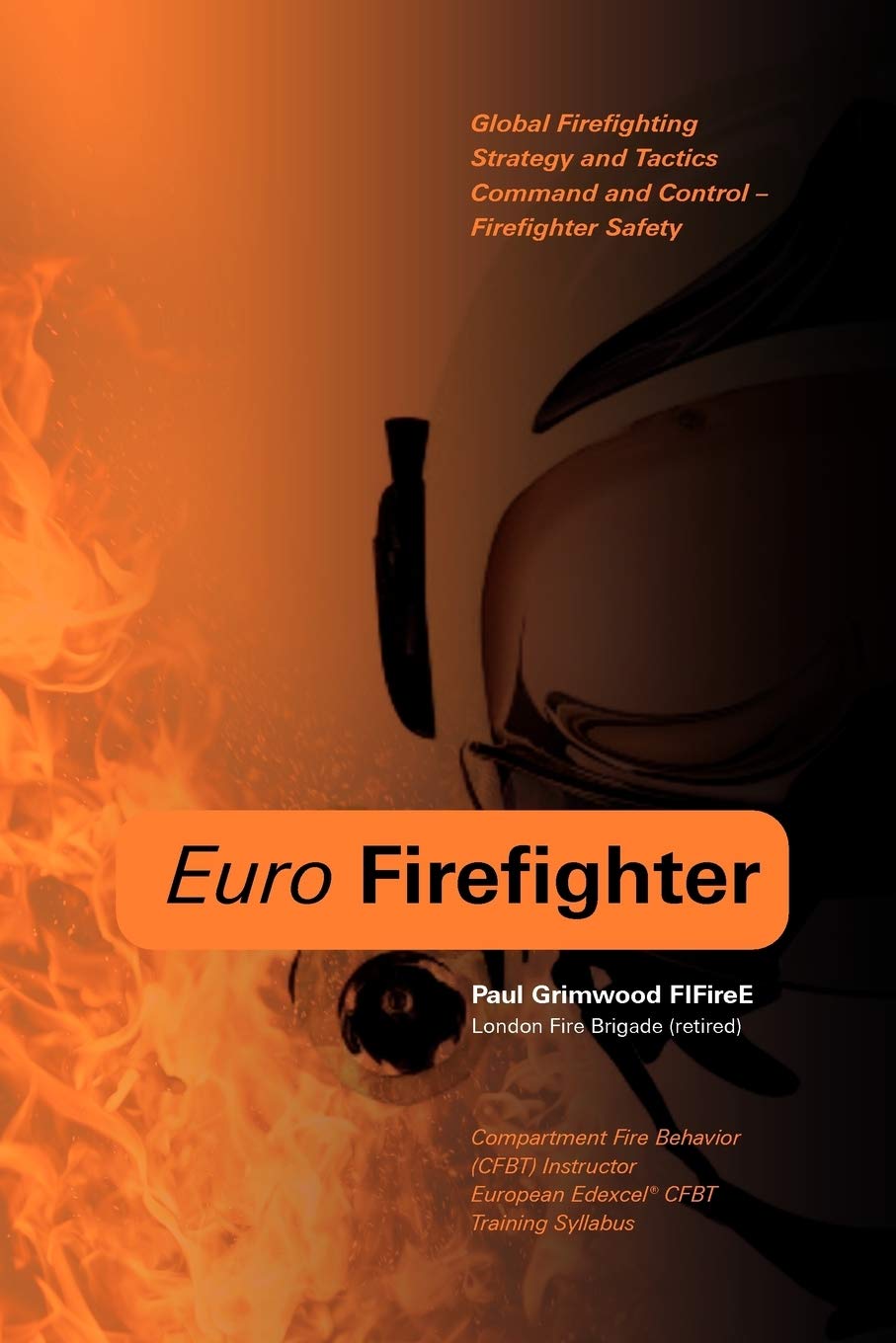 Euro Firefighter: Global Firefighting Strategy and Tactics, Command and Control and Firefighter Safety Social Sciences