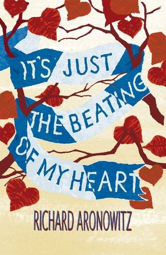 Aronowitz, R: It's Just the Beating of My Heart Contemporary literature