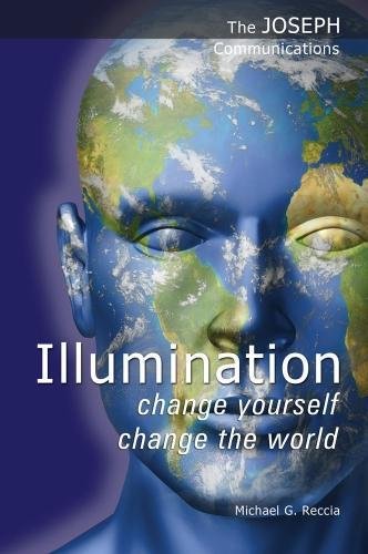 Illumination: Change Yourself; Change the World (The Joseph Communications, Band 2) Religion & Esotericism